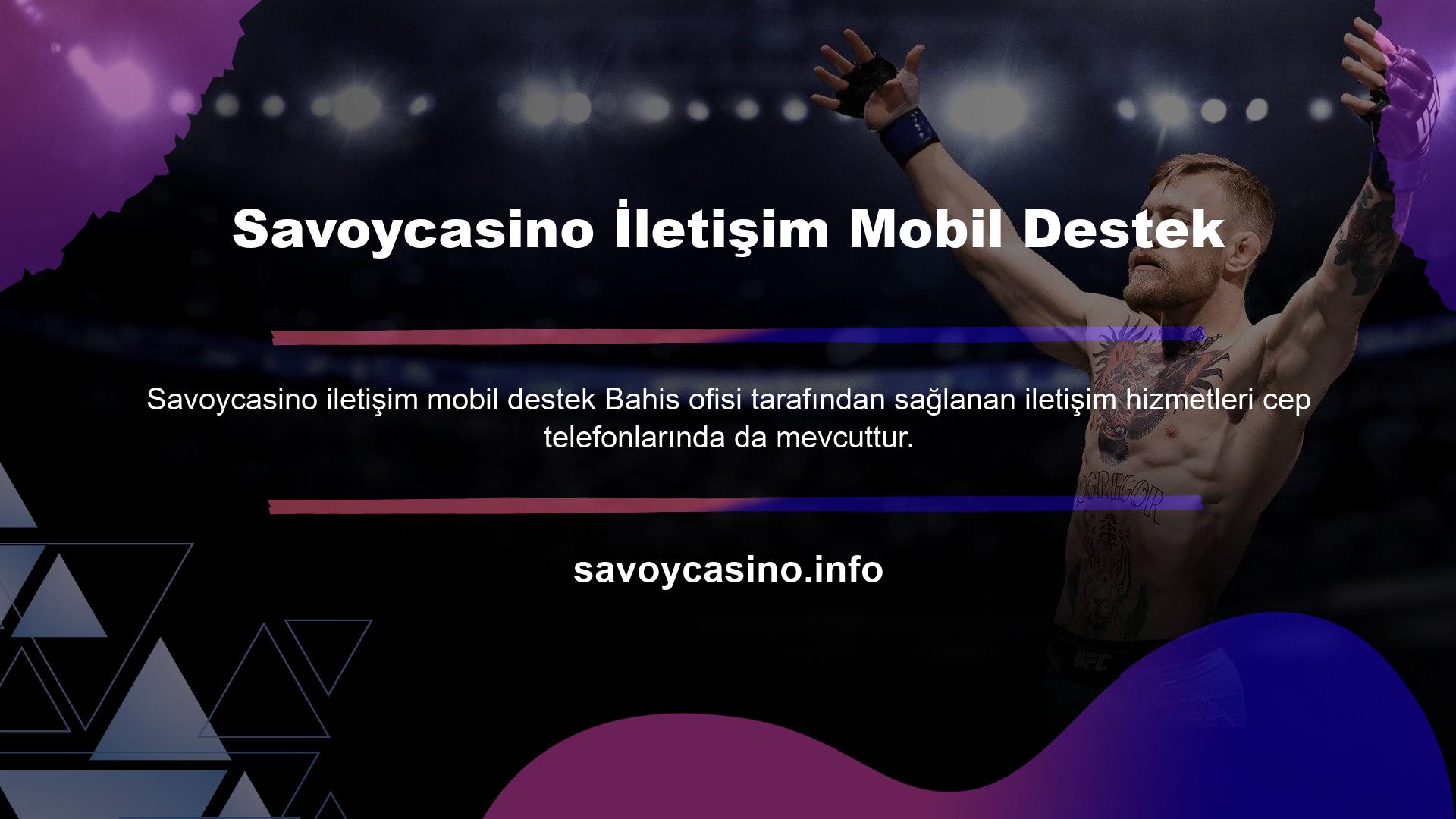Mobil Uyumlu Savoycasino iletişim destek yöntemleri, sorularınızı farklı şekillerde yanıtlıyor